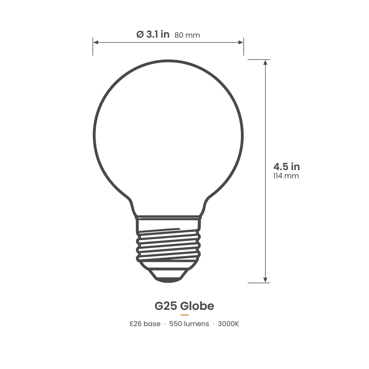 LED G25 Bulb - Matte White measured drawing: 3.1 in (80 mm) across and 4.5 in (114 mm) long, E26 base. Dutton Brown lighting